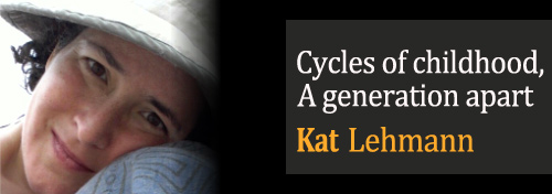 Cycles of childhood, a generation apart - Kat Lehmann