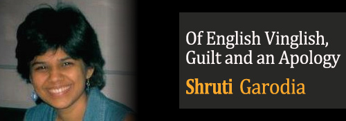 Of English Vinglish, Guilt and an Apology