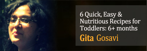 6 Quick, Easy & Nutritious Recipes for Toddlers: 6+ months