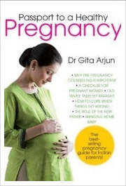 Passport to a Healthy Pregnancy by Dr. Gita Arjun