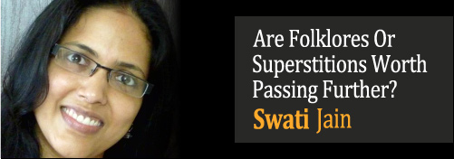 Believe In Superstitions? Are Folklores Or Superstitions Worth Passing Further